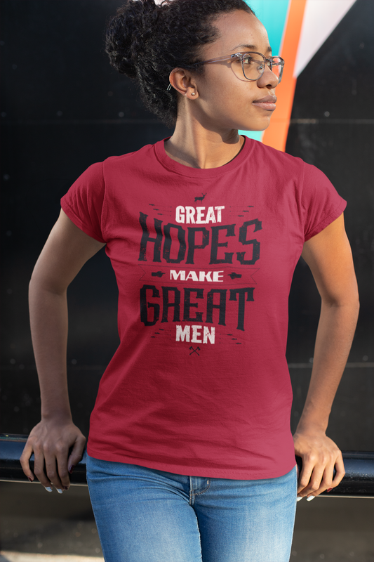 Great Hopes Make Great Men Women T-shirt